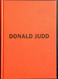 Donald Judd: The Early Works 1955-1968 Donald Judd; Editor-Thomas Kellein ISBN 10: 1891024515 / ISBN 13: 9781891024511 Condition: Near Fine