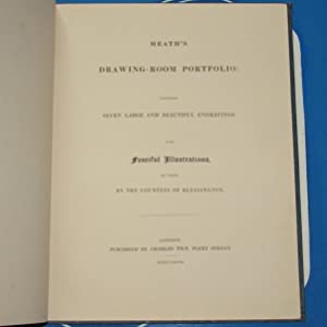 Heath's drawing-room portfolio : containing seven large and beautiful engravings with fanciful illustrations, in verse, by the Countess of Blessington. Countess of Blessington & Charles Heath (editor) Publication Date: 1837