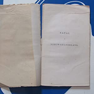 Natal en Nieuw-Gelderland en de vooruitzigten der kolonisatie aldaar [Natal and New-Gelderland and the prospects of colonization there] W[illiam].K[arel]. Ente, opzigter de Kultuur Publication Date: 1862 Condition: Good