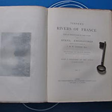 Load image into Gallery viewer, Turner&#39;s Rivers of France, with an introduction by John Ruskin and steel engravings selected from the originals of J. M. W. Turner. Publication Date: 1880 Condition: Very Good
