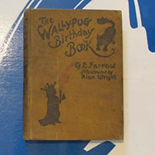 Load image into Gallery viewer, The Wallypug Birthday Book [SIGNED] G. E. Farrow / Alan Wright (Illustrator) Publication Date: 1904 Condition: Fair
