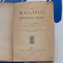 Load image into Gallery viewer, The Wallypug Birthday Book [SIGNED] G. E. Farrow / Alan Wright (Illustrator) Publication Date: 1904 Condition: Fair
