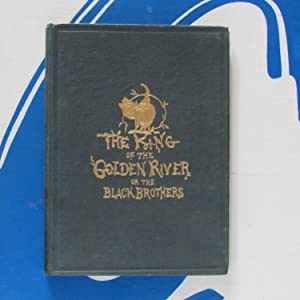 The King of the Golden River, or the Black Brothers. A Legend of Stiria. Ruskin, John Publication Date: 1884 Condition: Very Good