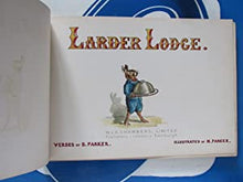 Load image into Gallery viewer, Larder Lodge verses by B. Parker ; illustrated by N. Parker Publication Date: 1914 Condition: Good
