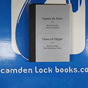 Mervyn Peake, the illustrated work: Lines of Flight/ Lignes de Fuite [exposition, Maison d'Ailleurs, Yverdon-les-Bains, 4 octobre 2009-14 fevrier 2010] Peake, Mervyn. Patrick J Gyger; Maison d'ailleurs ISBN: 9782970067504