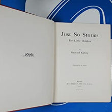 Load image into Gallery viewer, Just So Stories For Little Children. With illustrations by the author. KIPLING, Rudyard. Publication Date: 1902 Condition: Very Good
