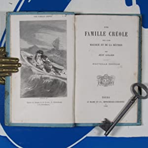 Une Famille creole des Iles Maurice et de la Reunion. Just Girard. [Just-Jean-Étienne Roy] Publication Date: 1862 Condition: Very Good