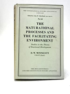 The Maturational Processes and The Facilitating Environment D W Winnicott Published by The Hogarth Press, 1965 Condition: Good Hardcover